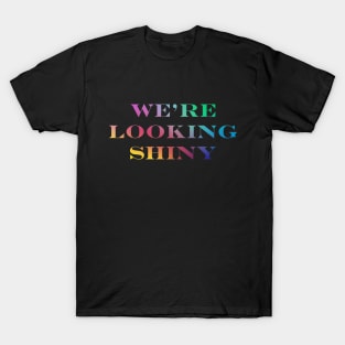 Firefly / Serenity "We're Looking Shiny" T-Shirt